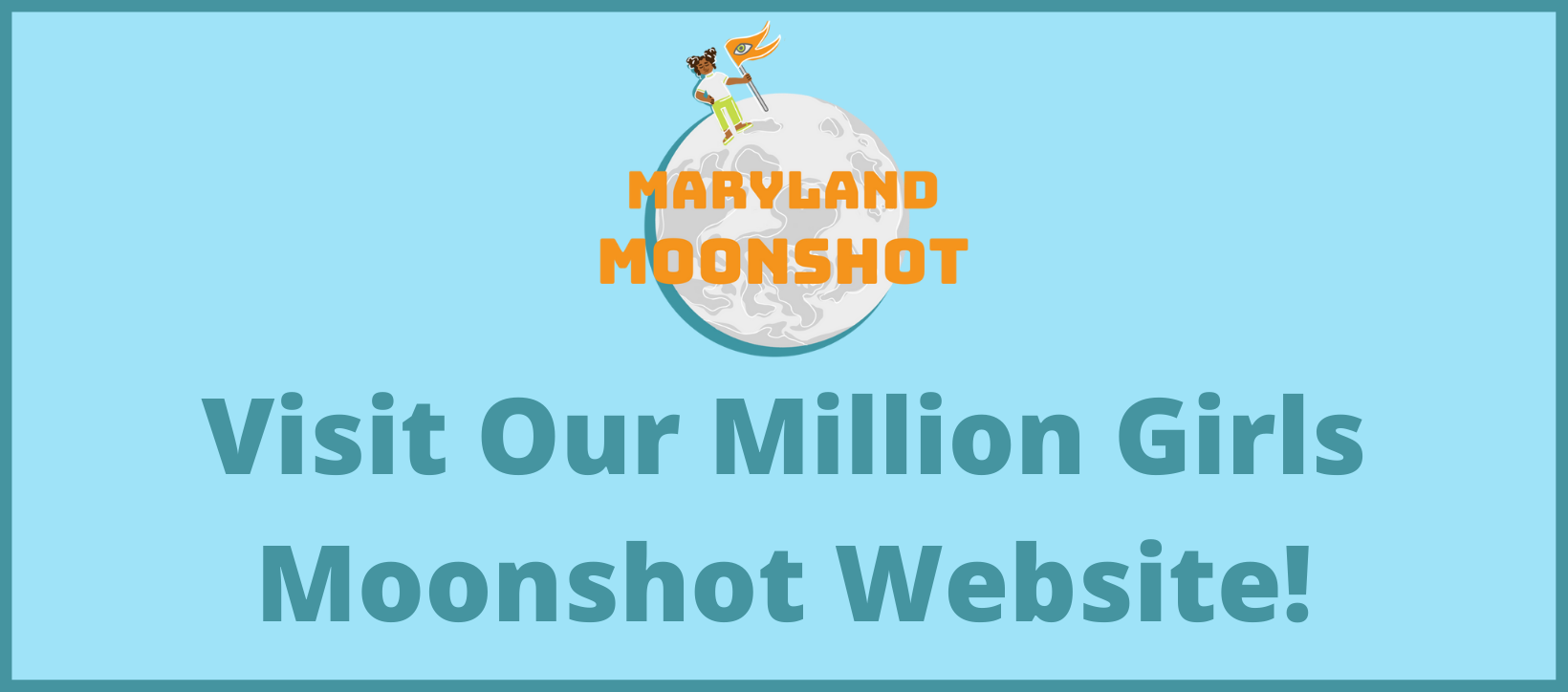 Visit Our Million Girls Moonshot Website